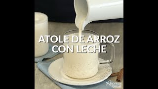 ATOLE DE ARROZ CON LECHE [upl. by Kilan]