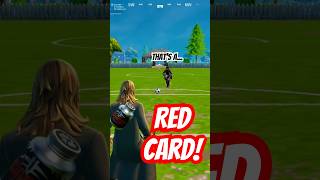 Fortnite quotThats A RED CARDquot ⚽️🟥 [upl. by Rena]