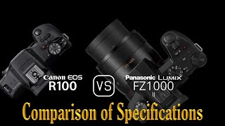 Canon EOS R100 vs Panasonic Lumix FZ1000 II A Comparison of Specifications [upl. by Pail583]