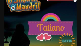 El Tatiano Tatis 22 de Mayo 2017 el show del Mandril [upl. by Ecinrahs]