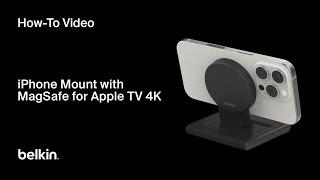 Belkin How to Set Up iPhone Mount with MagSafe for Apple TV 4K [upl. by Bussey]