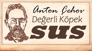 quotDeğerli Köpek amp SUSquot DrAnton ÇEHOV sesli öykü Akın ALTAN akınaltan antonçehov seslikitaphikaye [upl. by Nagud]