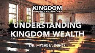 How The Economy of The Kingdom Works Dr Myles Munroe on Kingdom Economy  MunroeGlobalcom [upl. by Anikas]