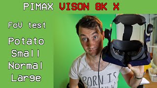 Pimax 8KX FoV comparison quotpotatoquot quotsmallquot quotnormalquot quotlargequot [upl. by Rosenthal]