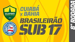 CUIABÁ x BAHIA Brasileirão Sub17 onde assistir ao vivo escalações histórico préjogo [upl. by Conall81]