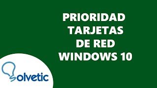 PRIORIDAD TARJETAS de RED Windows 10 ✅ [upl. by Elpmid]