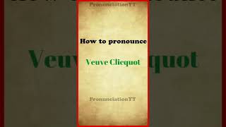 How to pronounce Veuve Clicquot [upl. by Philina]