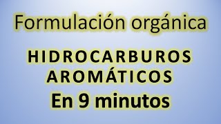 Hidrocarburos aromáticos en 9 minutos con AntonioProfe 👍 ejemplos ⚛️ Formulación química fácil ⚛️ [upl. by Akiaki]