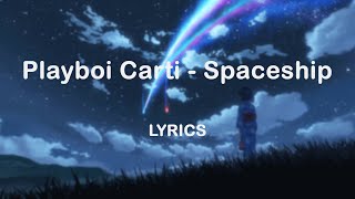 Playboi Carti  Spaceship Lyrics [upl. by Ledba]