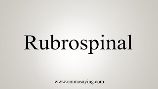 How To Say Rubrospinal [upl. by Jeremy]