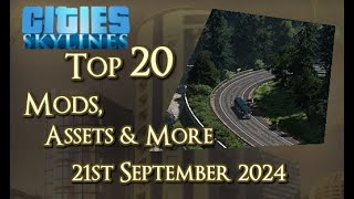 CitiesSkylines  Top 20 Mods Assets and more  21st September 2024  i330 [upl. by Ahsasal]