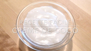 Recette  Faire sa crème de Coco  DIY Coconut Cream  Recette Facile  Easy Recipe  HeyLittleJean [upl. by Gord]