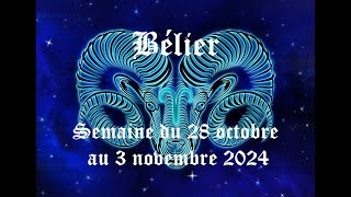 Bélier Guidance du 28 octobre au 3 novembre 2024Rien ne vous arrête vous vous lancez pour avancer [upl. by Wesla]