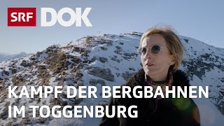 Bergbahnen im Streit – Die Zukunft des Wintertourismus im Toggenburg  Reportage  SRF [upl. by Evad465]