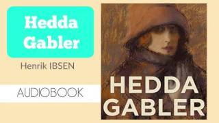 Hedda Gabler by Henrik Ibsen  Audiobook [upl. by Intyre]