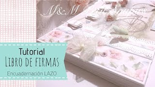 Tutorial Libro de firmas Boda Encuadernación lazo Scrapbooking [upl. by Ragan]