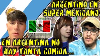 ARGENTINO IMPRESIONADO POR COMO ES UN SUPERMERCADO MÉXICANO quotEN ARGENTINA NO HAY NADAquot REACCION [upl. by Zsa]