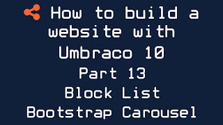 How to build a website with Umbraco 10  Part 13  Block List Bootstrap Carousel [upl. by Sharp]