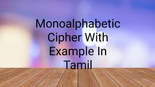 Monoalphabetic Cipher With Example In Tamil [upl. by Etnuahc]