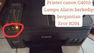 printer canon G4010 eror B204berkedip bergantian [upl. by Kumagai]