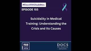 Episode 103 Suicidality in Medical Training Understanding the Crisis and its Causes [upl. by Eened]