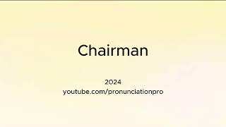 How to Pronounce Chairman [upl. by Lipkin]