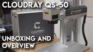 Cloudray QS50 Fiber Laser  Unboxing and Overview [upl. by Yelsew97]