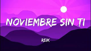 Reik  Noviembre Sin Ti Letra [upl. by Edlihtam913]