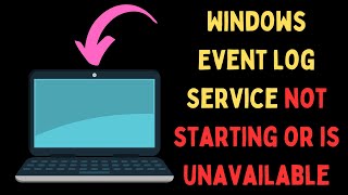 How to Fix Windows Event Log Service Not Starting Or Is Unavailable on Windows 11 [upl. by Zeuqcaj]