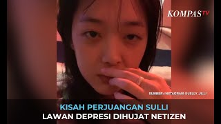 Kisah Perjuangan Sulli Lawan Depresi Dihujat Netizen [upl. by Yecad]