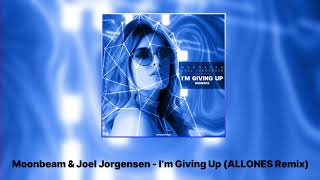 Moonbeam amp Joel Jorgensen  I’m Giving Up ALLONES Remix [upl. by Hay]