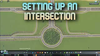 Setting up an Intersection  Cities Skylines Gameplay 🚗🚦 [upl. by Ariahay460]