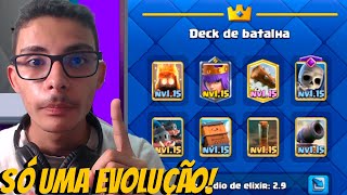 DECK TOP GLOBAL QUE USA SÓ UMA EVOLUÇÃO NO CLASH ROYALE [upl. by Peyter704]