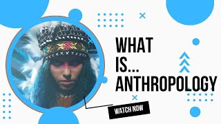 What is Anthropology [upl. by Adarbil]