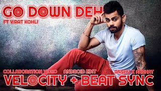 GO DOWN DEH X VIRAT KOHLI BEAT SYNC  ANSHU KE EDITS X THEXTREME18  COLLABORATION VIDEO [upl. by Areit]