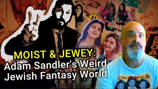 ADAM SANDLERS WEIRD JEWISH FANTASY WORLD [upl. by Idihc898]