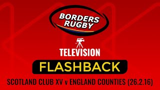 BRTV FLASHBACK  SCOTLAND CLUB XV v ENGLAND COUNTIES  26216 [upl. by Nelie]