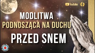 MODLITWA PODNOSZĄCA NA DUCHU PRZED SNEM ⭐️🙏⭐️ MODLITWA WIECZORNA  BŁOGOSŁAWIEŃSTWO [upl. by Ycart]