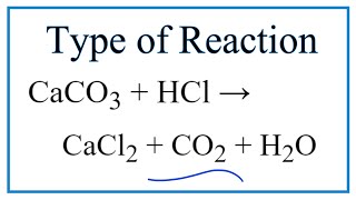 Type of Reaction for CaCO3  HCl  CaCl2  CO2  H2O [upl. by Nahtnaoj]