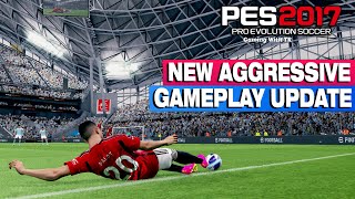 PES 2017 NEW AGGRESSIVE GAMEPLAY UPDATE 2024 [upl. by Aicemed]