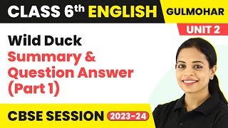 Class 6 English Gulmohar Book Unit 2  Wild Duck  Summary amp Question Answer Part 1 [upl. by Htilil]