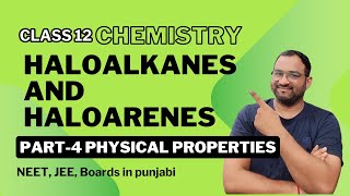 Haloalkanes and haloarenes class 12 chemistry physical properties Neet jee boards in punjabi [upl. by Hanahsuar]