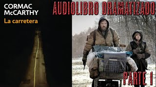 La Carretera The Road  AudioLibro Dramatizado  Parte 1 [upl. by Harold983]