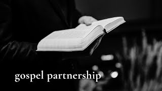 The Importance of Gospel Partnerships [upl. by Philemon]