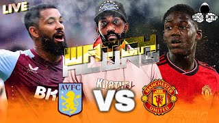 Aston Villa vs Manchester United LIVE  PREMIER LEAGUE Watch Along and Highlights with RANTS [upl. by Gersham]