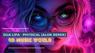 8D MUSIC 🎧 Physical Alok Remix 8D  Dua Lipa  USE HEADPHONES [upl. by Mayrim446]