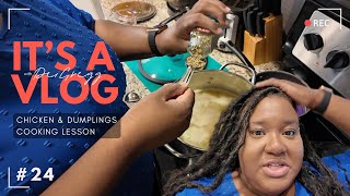 Chicken amp Dumplings Cooking Lesson  Its a Vlog with Dei Gregg 24 [upl. by Aneehta]