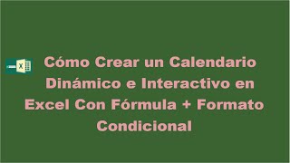 Cómo Crear un Calendario Dinámico e Interactivo en Excel con Fórmula  Formato Condicional [upl. by Alejandra]