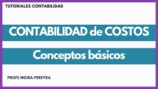 Contabilidad de costos  Conceptos básicos  Clasificación de costos [upl. by Ailedroc882]