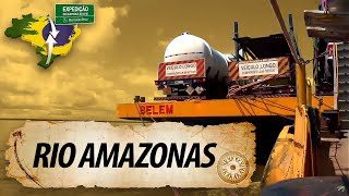 Brasil Caminhoneiro l Expedição do Oiapoque ao Chui l Episódio 08 Rio Amazonas [upl. by Zeret]